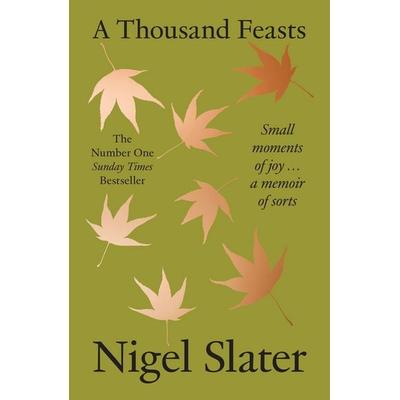 A Thousand Feasts, Taschenbuch von Nigel Slater, HarperCollins, 978-0-00-867078-8
