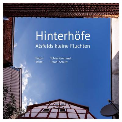 Hinterhöfe, Taschenbuch von Tobias Gremmel,Traudi Schlitt, BoD – Books on Demand, 978-3-7543-5999-0