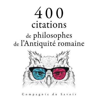 400 citations de philosophes de l'Antiquité romaine - Marcus Aurelius,Cicero,Epictetus,Seneca the Younger, Audio, 9782821154704