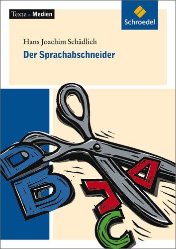 Schädlich, Hans Joachim - Texte.Medien: Hans Joachim Schädlich: Der Sprachabschneider: Textausgabe mit Materialien - Preis vom 30.09.2026 09:01:18 h