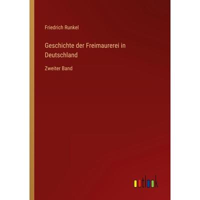 Geschichte der Freimaurerei in Deutschland, Taschenbuch von Friedrich Runkel, Outlook, 978-3-368-26844-2