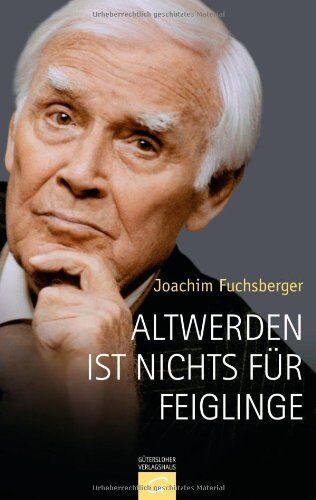 Joachim Fuchsberger - Altwerden ist nichts für Feiglinge - Preis vom 10.10.2026 11:48:34 h