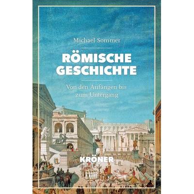 Römische Geschichte, Gebundene Ausgabe von Michael Sommer, Alfred Kröner Verlag, 978-3-520-90903-9