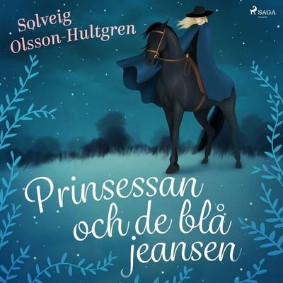 Prinsessan och de blå jeansen - Solveig Olsson-Hultgren, Audio, 9788726401271