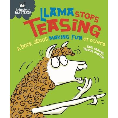 Behaviour Matters: Llama Stops Teasing, Gebundene Ausgabe von Sue Graves, Hachette Children's Book, 978-1-4451-7087-9