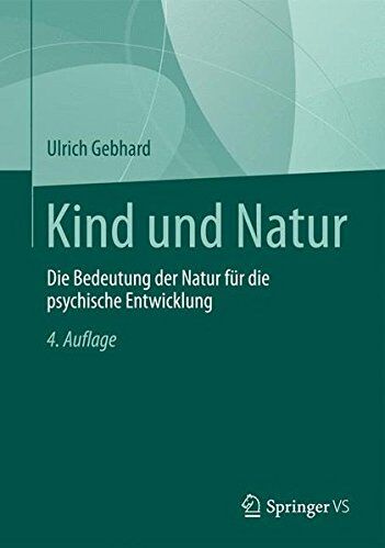 Ulrich Gebhard - Kind und Natur: Die Bedeutung der Natur für die Psychische Entwicklung (German Edition) - Preis vom 30.09.2026 09:01:18 h