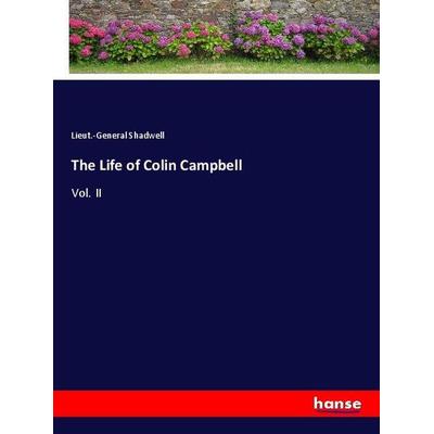 The Life of Colin Campbell, Taschenbuch von Lieut.-General Shadwell, Hansebooks, 978-3-337-98543-1