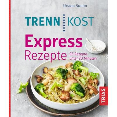 Trennkost Express-Rezepte, Taschenbuch von Ursula Summ, TRIAS, 978-3-432-10829-2