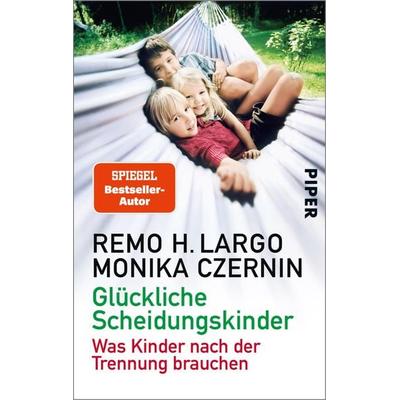 Glückliche Scheidungskinder, Taschenbuch von Remo H. Largo,Monika Czernin, Piper Taschenbuch, 978-3-492-30498-6