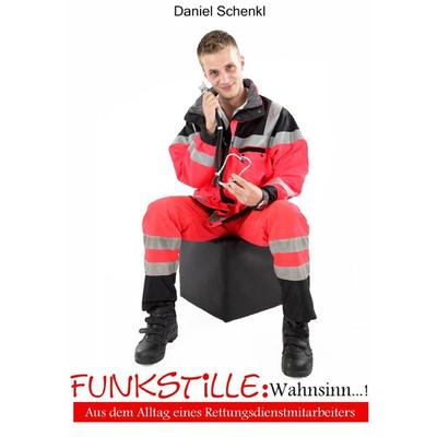 FUNKSTILLE - Wahnsinn...!, Taschenbuch von Daniel Schenkl, Epubli, 978-3-8442-6512-5
