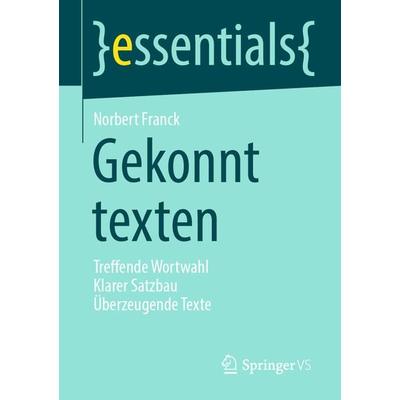 Gekonnt texten, Taschenbuch von Norbert Franck, Springer Fachmedien Wiesbaden GmbH, 978-3-658-33475-8