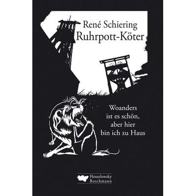 Ruhrpott-Köter, Gebundene Ausgabe von René Schiering, Henselowsky u. Boschmann, 978-3-942094-15-3