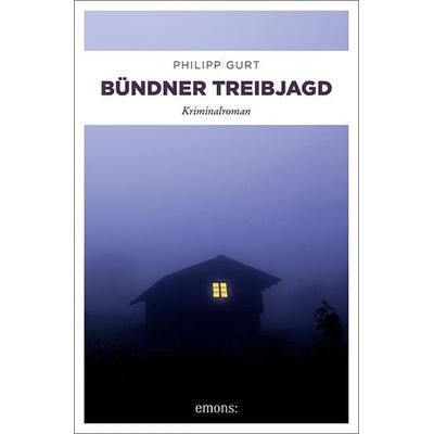 Bündner Treibjagd, Taschenbuch von Philipp Gurt, Emons Verlag, 978-3-7408-0538-8