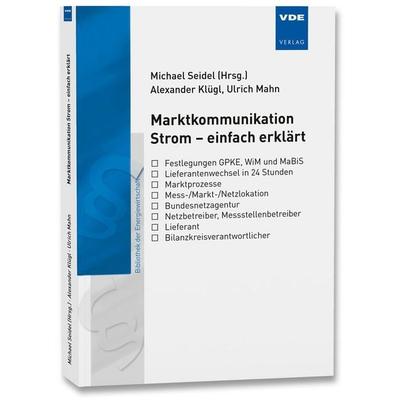 Marktkommunikation Strom – einfach erklärt, Taschenbuch von Alexander Klügl,Ulrich Mahn, Vde Verlag, 978-3-8007-6443-3