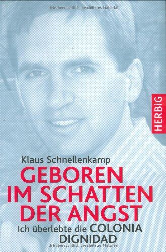 Klaus Schnellenkamp - Geboren im Schatten der Angst: Ich überlebte die Colonia Dignidad - Preis vom 09.10.2026 07:28:09 h