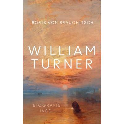 William Turner, Gebundene Ausgabe von Boris Brauchitsch, Insel, 978-3-458-64470-5