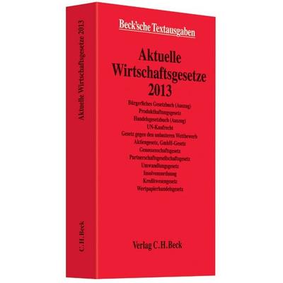 Aktuelle Wirtschaftsgesetze 2013, Taschenbuch von , C. H. Beck, 978-3-406-64352-1