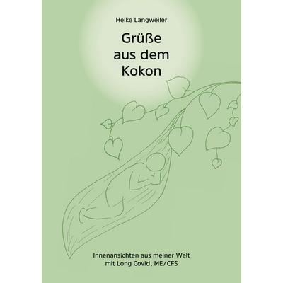 Grüße aus dem Kokon, Taschenbuch von Heike Langweiler, BoD – Books on Demand, 978-3-7693-1693-3