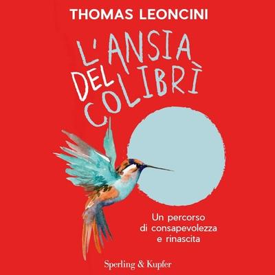 L'ansia del colibrì - Thomas Leoncini, Audio, 9788820099985