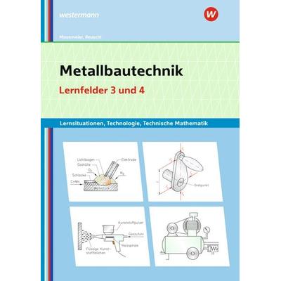 Metallbautechnik: Technologie, Technische Mathematik, Taschenbuch von Gertraud Moosmeier,Werner Reuschl, Westermann Berufliche Bildung,