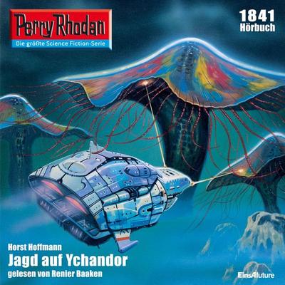 Perry Rhodan 1841: Jagd auf Yachandor - Horst Hoffmann, Audio, 4066339837294
