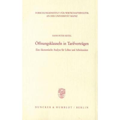 Öffnungsklauseln in Tarifverträgen., Taschenbuch von Hans Peter Seitel, Duncker & Humblot, 978-3-428-08318-3