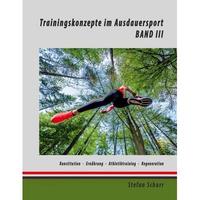 Trainingskonzepte im Ausdauersport, Taschenbuch von Stefan Schurr, BoD – Books on Demand, 978-3-7460-6452-9
