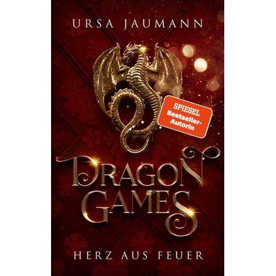 Dragon Games - Herz aus Feuer, Taschenbuch von Ursa Jaumann, WunderZeilen Verlag