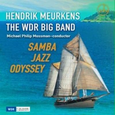 Samba Jazz Odyssey - Hendrik Meurkens,The WDR Big Band,Michael Mossman, CD