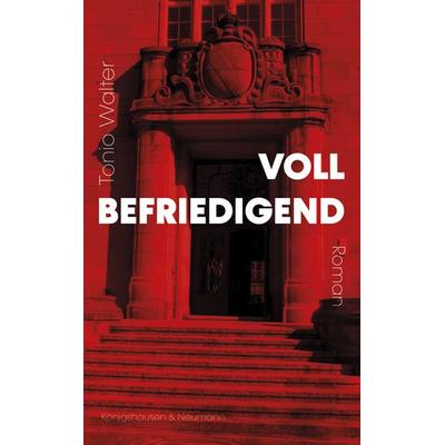 Vollbefriedigend, Gebundene Ausgabe von Tonio Walter, Königshausen u. Neumann, 978-3-8260-6742-6