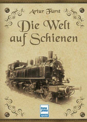 Artur Fürst - Die Welt auf Schienen - Preis vom 13.10.2026 19:28:25 h