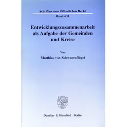 Entwicklungszusammenarbeit als Aufgabe der Gemeinden und Kreise., Fachbücher von Matthias von Schwanenflügel