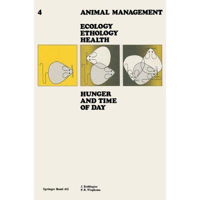 Hunger and Time of Day, Taschenbuch von Reddingius,Wiepkema, Springer Basel, 978-3-7643-0954-1