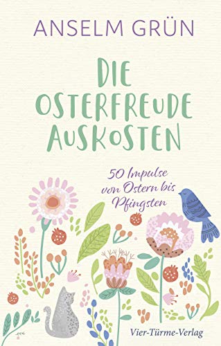 Anselm Grün - Die Osterfreude auskosten. 50 Impulse von Ostern bis Pfingsten - Preis vom 09.10.2026 07:28:09 h