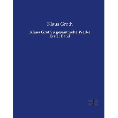Klaus Groth´s gesammelte Werke, Taschenbuch von Klaus Groth, Vero Verlag, 978-3-7372-1880-1