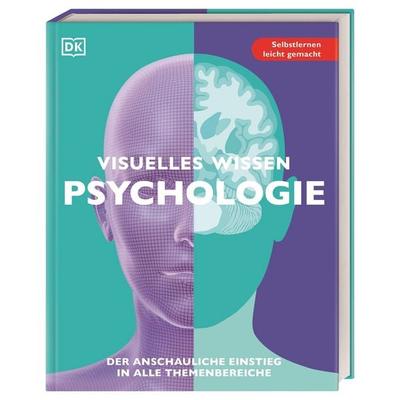 Visuelles Wissen. Psychologie, Taschenbuch von Tom Buxton-Cope,Ali Abbas,Stacey Bedwell,Mo Hunter,Penny March, DK Verlag Dorling Kindersley,