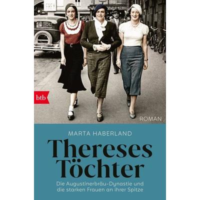 Thereses Töchter, Taschenbuch von Marta Haberland, btb, 978-3-442-77530-9