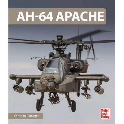 AH-64 Apache, Gebundene Ausgabe von Christian Rastätter, Motorbuch Verlag, 978-3-613-04390-9
