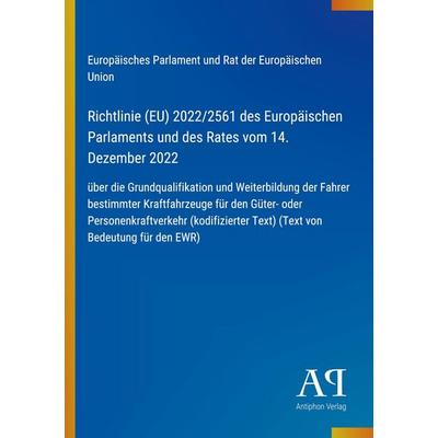 Richtlinie (EU) 2022/2561 des Europäischen Parlaments und des Rates vom 14. Dezember 2022, Taschenbuch von Europäisches Parlament und Rat der