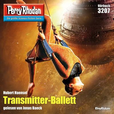 Perry Rhodan 3207: Transmitter-Ballett - Hubert Haensel, Audio, 4066339501973