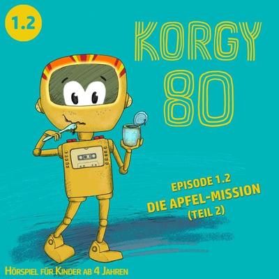 Korgy 80, Episode: Die Apfel-Mission - Thomas Bleskin, Audio, 9783965193673