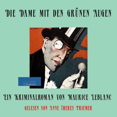 Die Dame mit den grünen Augen - Maurice Leblanc, Audio, 4071498339503