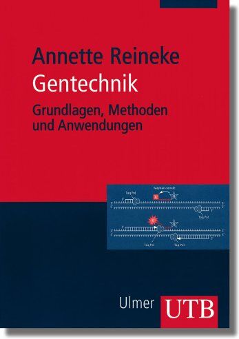 Annette Reineke - Gentechnik: Grundlagen, Methoden und Anwendungen (Uni-Taschenbücher M) - Preis vom 19.10.2026 19:33:35 h