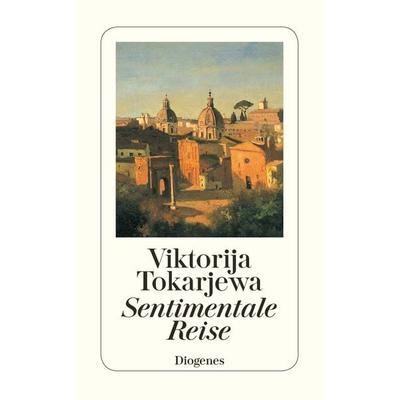 Sentimentale Reise, Taschenbuch von Viktorija Tokarjewa, Diogenes Verlag AG, 978-3-257-22995-0