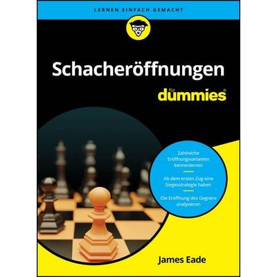 Schacheröffnungen für Dummies, Taschenbuch von James Eade, Wiley-VCH, 978-3-527-72366-9