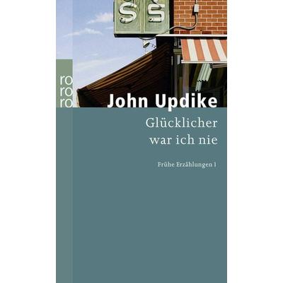 Glücklicher war ich nie, Taschenbuch von John Updike, Rowohlt Taschenbuch
