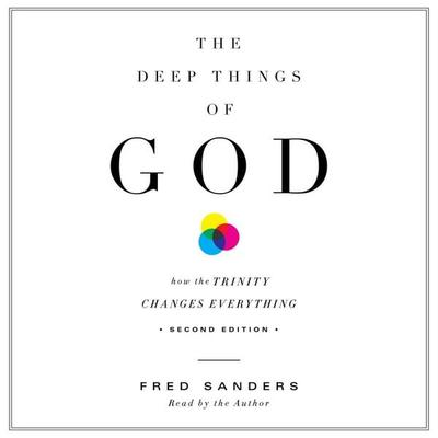 The Deep Things of God - Fred Sanders, Audio, 9798874915773