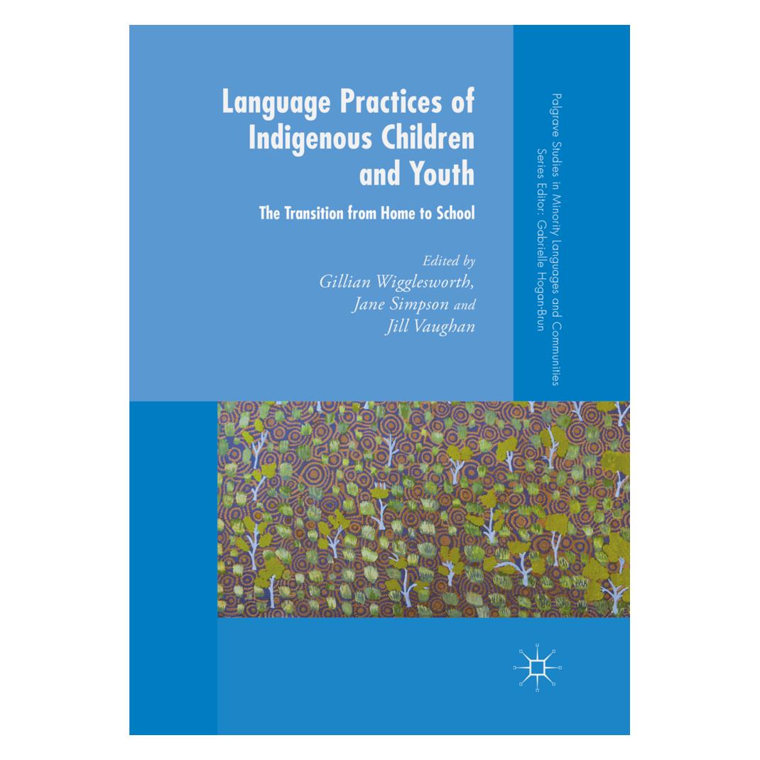 Springer Language Practices of Indigenous Children and Youth (Englisch, Softcover, Gillian Wigglesworth, Jane Simpson, Jill Vaughan) (56050454)