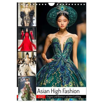 Asian High Fashion. Eleganz und Glamour auf dem Laufsteg (Wandkalender 2027 DIN A4 hoch), CALVENDO Monatskalender