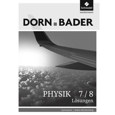 Dorn / Bader Physik SI 7 / 8. Lösungen. Baden-Württemberg, Geheftet von , Schroedel